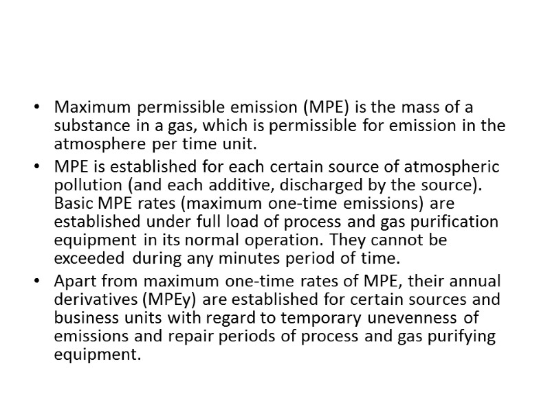 Maximum permissible emission (MPE) is the mass of a substance in a gas, which